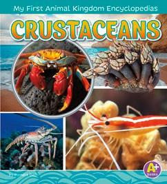 Crustaceans - My First Animal Kingdom Encyclopedias (series)