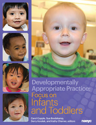 DAP: Focus on Infants and Toddlers:An Essential Resource for Teachers of Infants and Toddlers