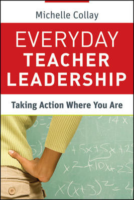 Everyday Teacher Leadership: Taking Action Where You Are