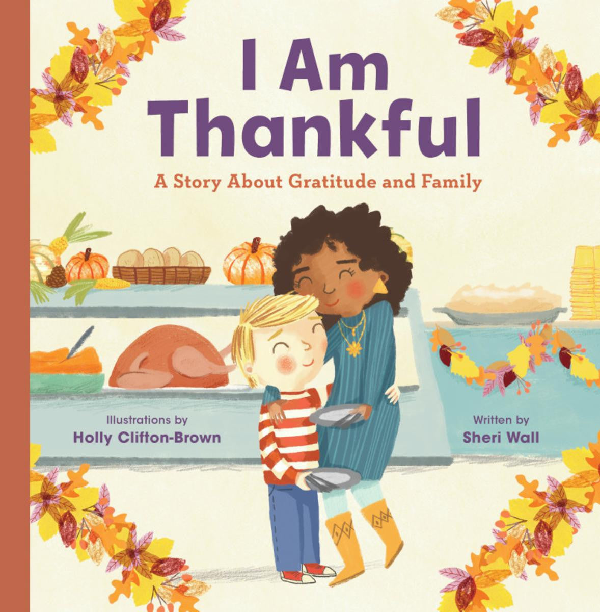 I Am Thankful: A Story About Gratitude and Family (Paperback)