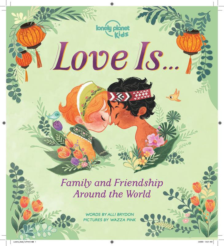 Lonely Planet Love Around The World : Family and Friendship Around the World