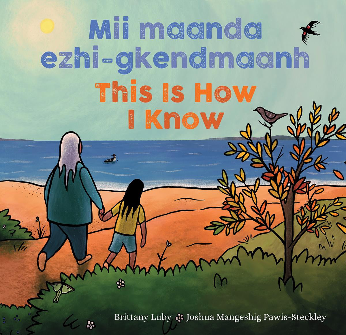 Mii maanda ezhi-gkendmaanh / This Is How I Know