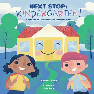 Next Stop: Kindergarten!: A Preschool Graduation Affirmation