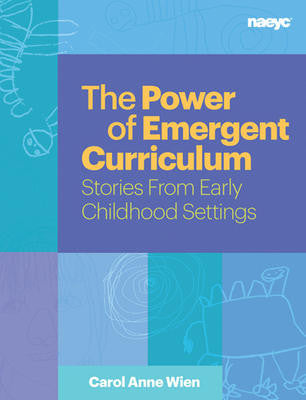 The Power of Emergent Curriculum: Stories from Early Childhood Settings