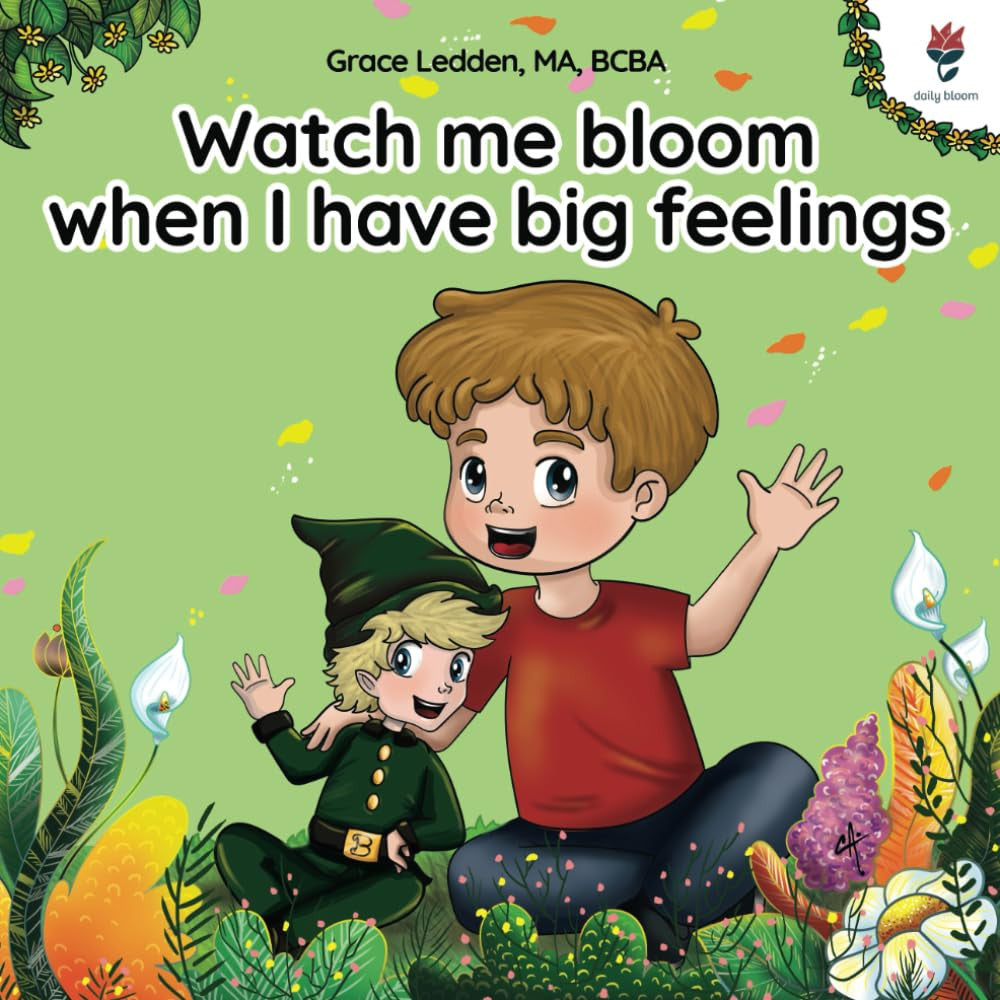 Watch Me Bloom When I Have Big Feelings