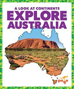 A Look at Continents: Explore Australia