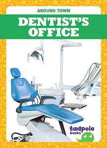 Around Town: Dentist's Office