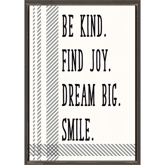 Be Kind. Find Joy. Dream Big. Smile