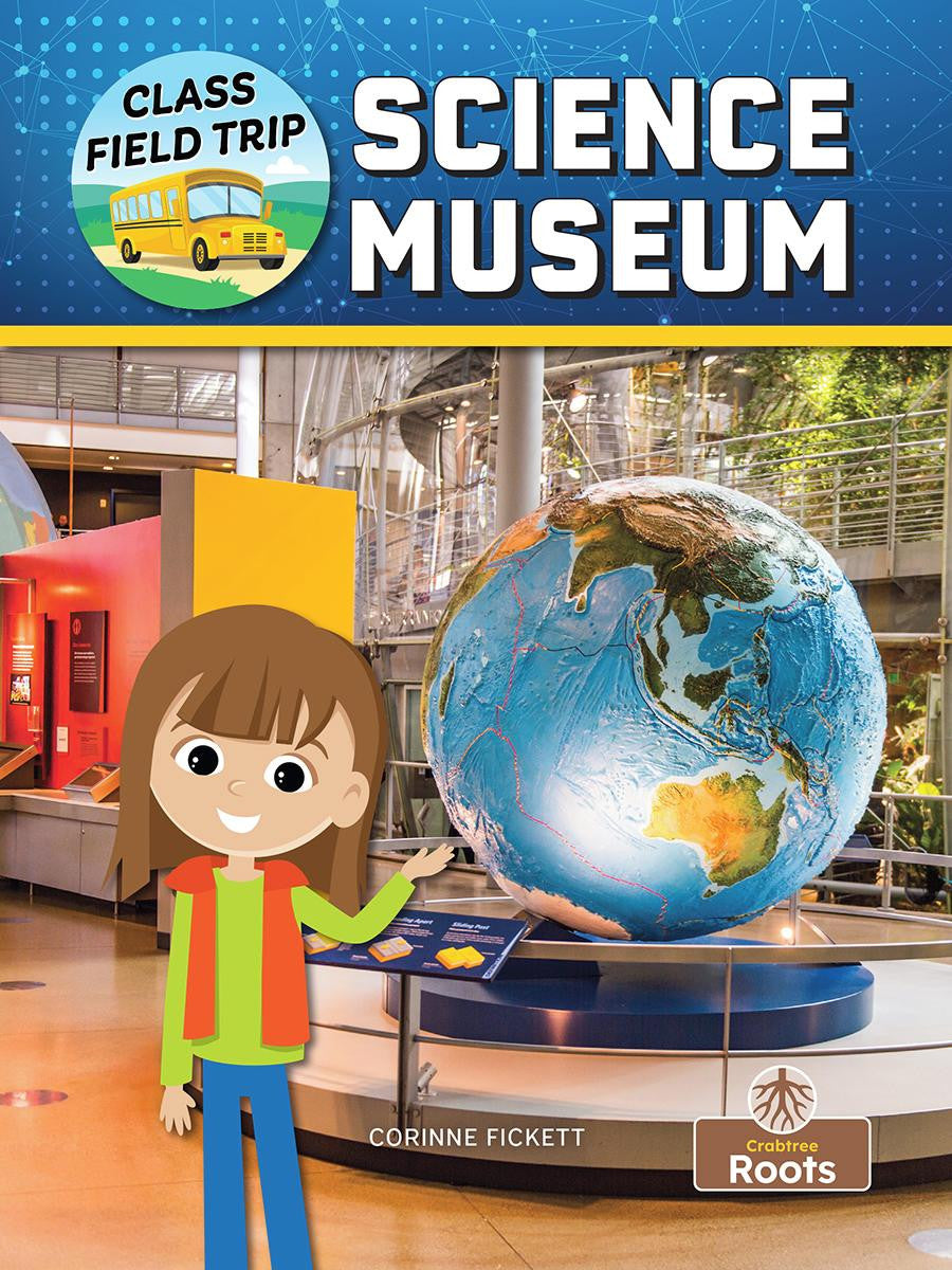 Class Field Trip: Science Museum