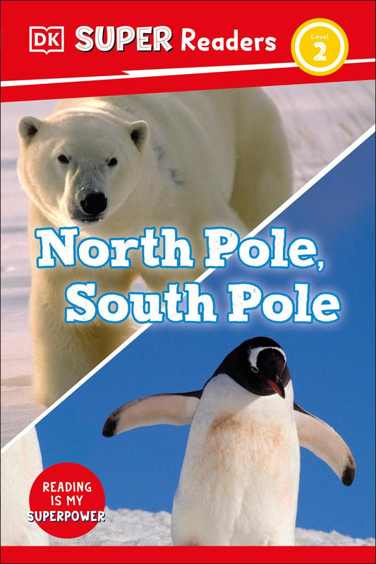 DK Super Readers- Level 2: North Pole, South Pole