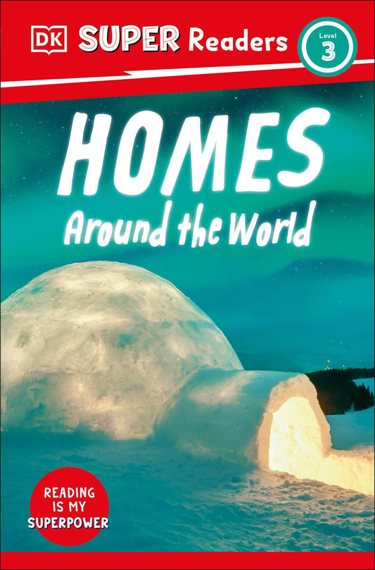 DK Super Readers Level 3- Homes Around the World