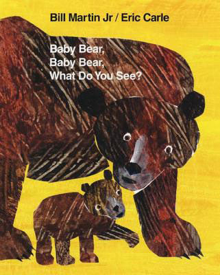 Eric Carle Library - Baby Bear, Baby Bear, What Do You See?
