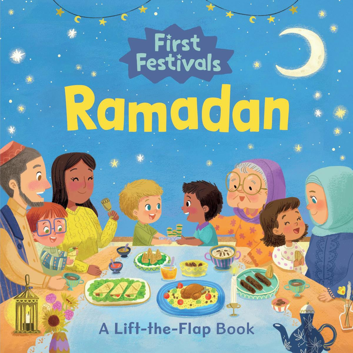 First Festivals: Ramadan (A Lift-The-Flap Book)