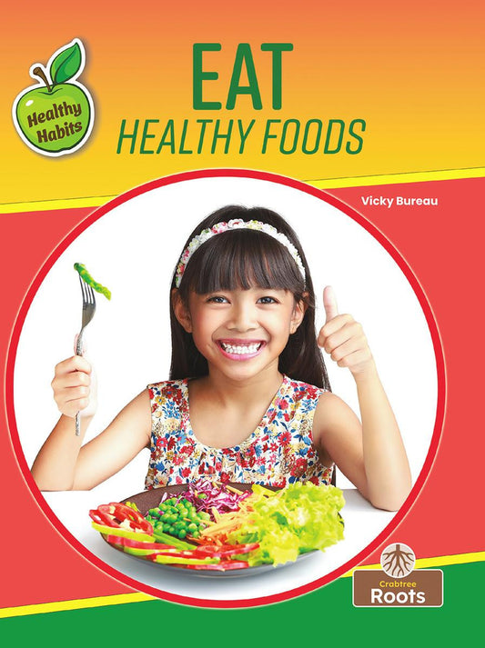 Healthy Habits: Eat Healthy Foods