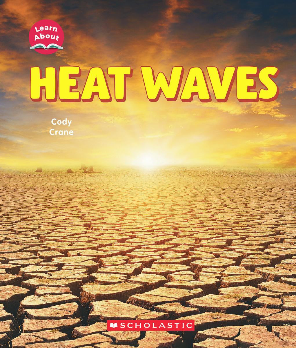 Heat Waves (Learn About: Wild Weather) – Sonsuh Educational Supplies Inc.