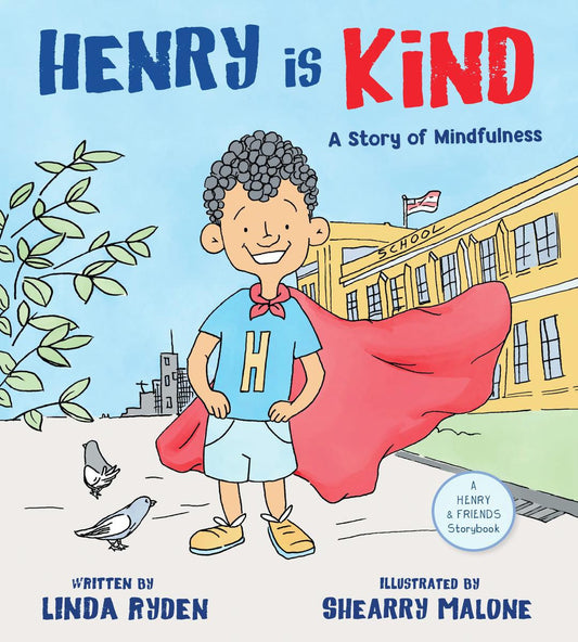 Henry Is Kind: A Story Of Mindfulness