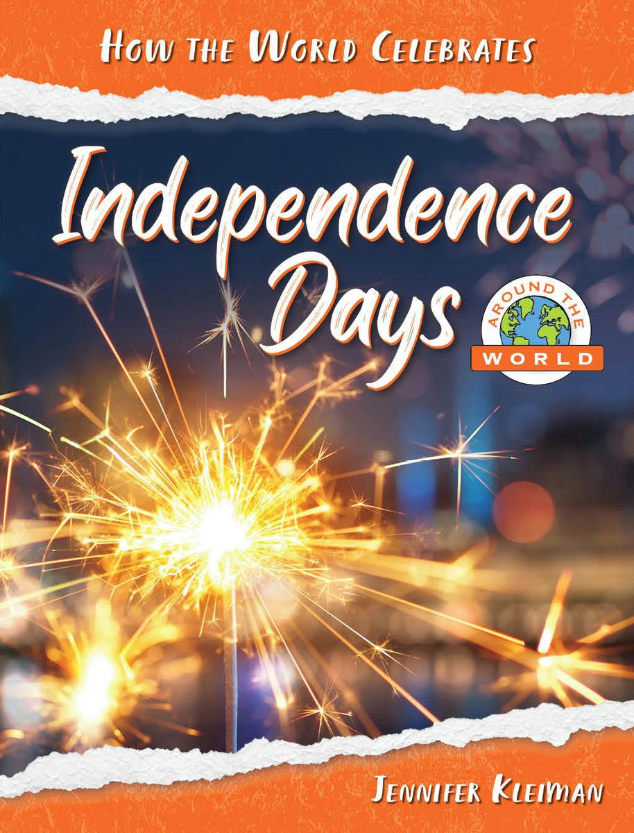 How The World Celebrates: Independence Days