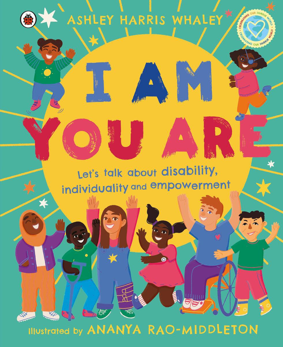 I Am, You Are: Let's Talk About Disability, Individuality and Empowerm ...