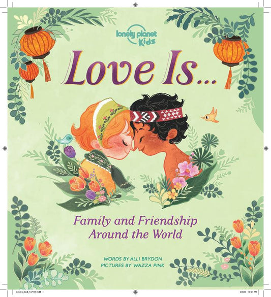 Lonely Planet Love Around The World : Family and Friendship Around the World