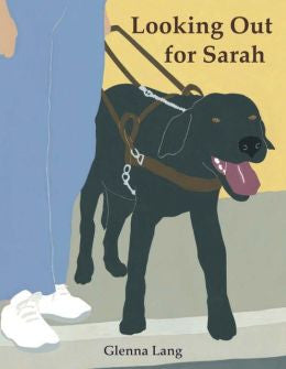 Looking Out For Sarah (Seeing Eye Dog)
