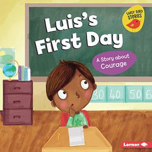 Luis's First Day: A Story about Courage