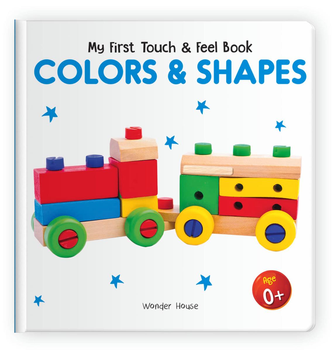 My First Book of Touch And Feel: Colors & Shapes