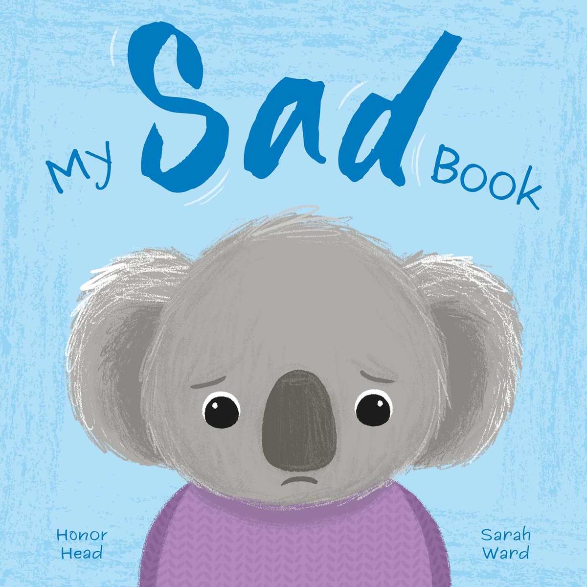 My Sad Book: A Picture Book on Understanding and Managing Emotions ...