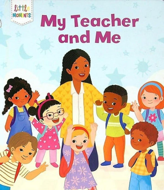 My Teacher and Me (Little Moments)