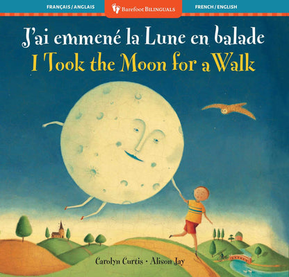 I Took the Moon for a Walk - Bilingual French & English
