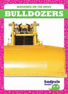 Machines On The Move: Bulldozers