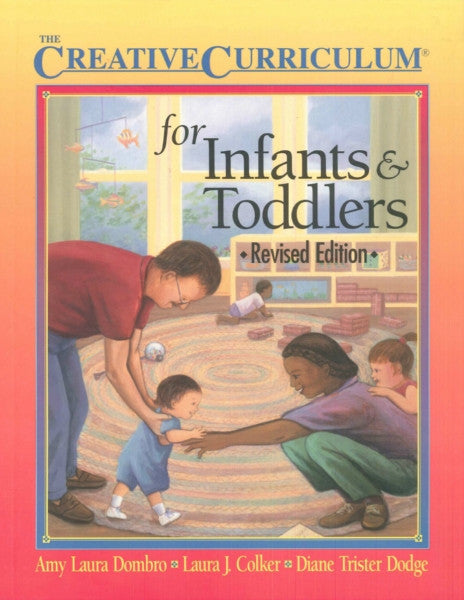 The Creative Curriculum for Infants & Toddlers