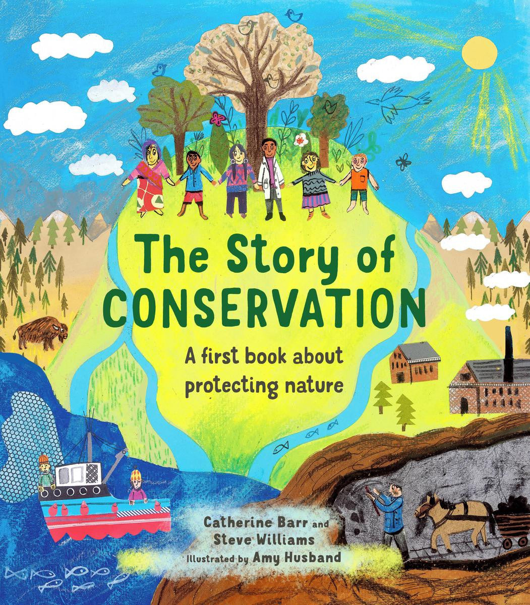 The Story of Conservation: A first book about protecting nature