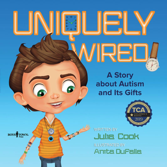 Uniquely Wired: A Story About Autism and its Gifts