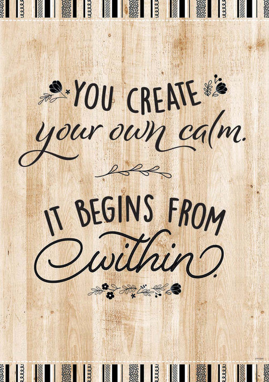 You Create Your Own Calm Poster